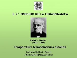 IL 2 PRINCIPIO DELLA TERMODINAMICA Rudolf J Clausius