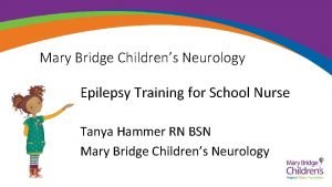 Mary bridge neurology