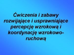 Zabawy rozwijające percepcję wzrokową