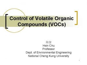 Control of Volatile Organic Compounds VOCs Hsin Chu