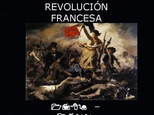 REVOLUCIN FRANCESA 1789 OBSERVACIONES Es la ms profunda