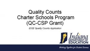 Quality Counts Charter Schools Program QCCSP Grant IDOE