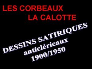 LES CORBEAUX LA CALOTTE DESSINS SATIRIQUES ANTICLRICAUX 1900