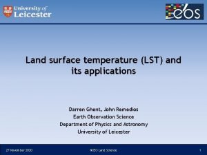 Land surface temperature LST and its applications Darren Land surface temperature LST and its applications Darren