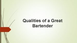 Characteristics of a bartender