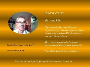 LES 400 COUPS de Jackdidier Diaporamiste Amateur Cvenol