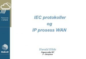 IEC protokoller og IP prosess WAN Harald Hilde