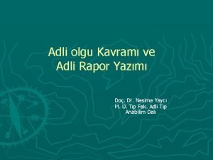 Adli olgu Kavram ve Adli Rapor Yazm Do