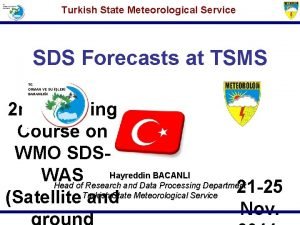 Turkish State Meteorological Service SDS Forecasts at TSMS