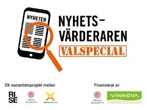 Ett samarbetsprojekt mellan Finansierat av Forskningsfrgan Hur trovrdiga