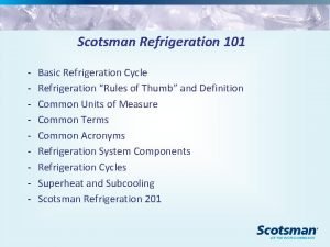 Scotsman Refrigeration 101 Basic Refrigeration Cycle Refrigeration Rules