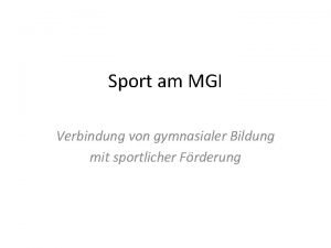 Sport am MGI Verbindung von gymnasialer Bildung mit