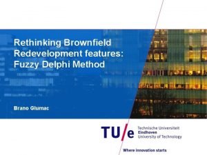 Rethinking Brownfield Redevelopment features Fuzzy Delphi Method Brano