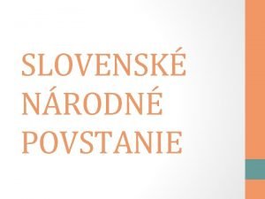 SLOVENSK NRODN POVSTANIE Prpravy na povstanie V decembri