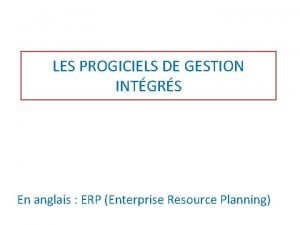 LES PROGICIELS DE GESTION INTGRS En anglais ERP