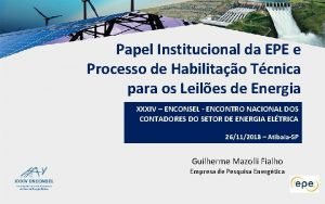 Papel Institucional da EPE e Processo de Habilitao