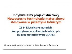 Indywidualny projekt kluczowy Nowoczesne technologie materiaowe stosowane w