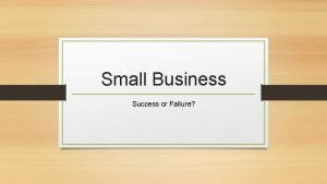 Small Business Success or Failure Small Businesses Lifetime