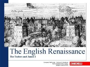 The English Renaissance The Tudors and James I