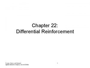 Chapter 22 Differential Reinforcement Cooper Heron and Heward