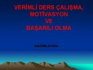 VERML DERS ALIMA MOTVASYON VE BAARILI OLMA HAZIRLAYAN