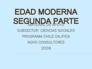 EDAD MODERNA SEGUNDA PARTE MATERIAL DE APOYO SUBSECTOR