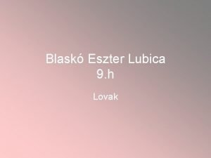 Blask Eszter Lubica 9 h Lovak A l