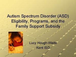 Autism Spectrum Disorder ASD Eligibility Programs and the