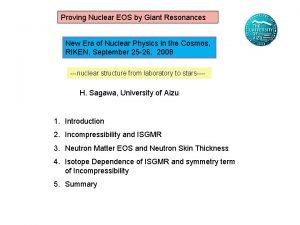 Proving Nuclear EOS by Giant Resonances New Era