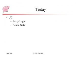 Today AI Fuzzy Logic Neural Nets 1162001 CS