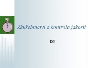 Zkuebnictv a kontrola jakosti 06 Podprn procesy zen