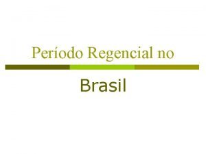 Perodo Regencial no Brasil Situao poltica no Brasil