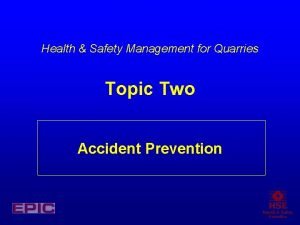 Health Safety Management for Quarries Topic Two Accident