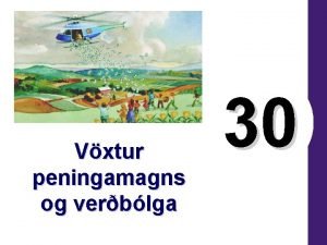 Vxtur peningamagns og verblga 30 Til hvers eru