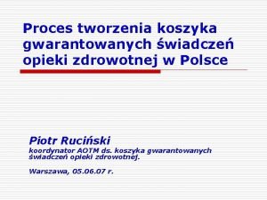 Proces tworzenia koszyka gwarantowanych wiadcze opieki zdrowotnej w