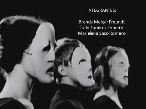 INTEGRANTES Brenda Melgar Freundt talo Ramrez Romero Marielena