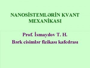 NANOSSTEMLRN KVANT MEXANKASI Prof smaylov T H Brk