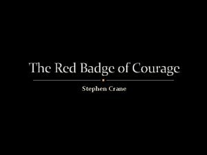 The Red Badge of Courage Stephen Crane Stephen