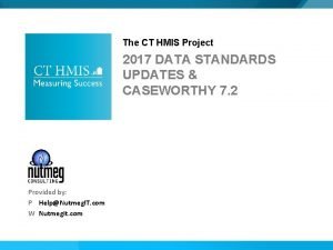 The CT HMIS Project 2017 DATA STANDARDS UPDATES