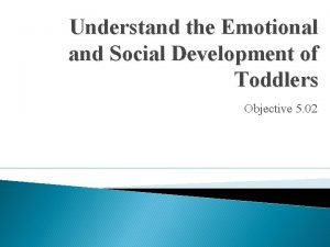 Understand the Emotional and Social Development of Toddlers