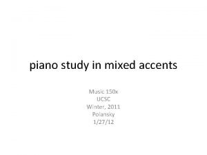 Piano study in mixed accents