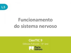 L 3 Funcionamento do sistema nervoso Cien TIC