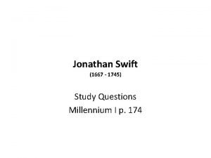 Jonathan Swift 1667 1745 Study Questions Millennium I