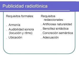 Publicidad radiofnica Requisitos formales Armona Audibilidad sonora locucin