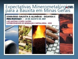 Expectativas Minerometalrgicas para a Bauxita em Minas Gerais