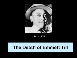 1941 1955 The Death of Emmett Till In