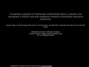 Comparative evaluation of intratracheal colistimethate sodium imipenem and