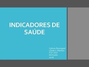 INDICADORES DE SADE Aylene Bousquat Cleide L Martins