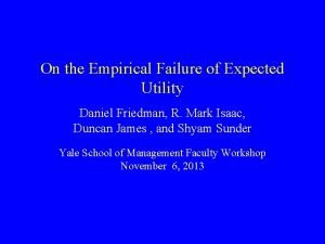 On the Empirical Failure of Expected Utility Daniel