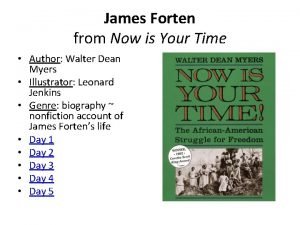 James forten from now is your time